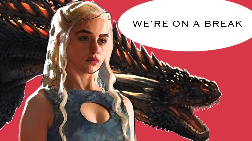 Why We All Need a Break from Game of Thrones