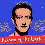 Person of the Week: Mark Zuckerberg