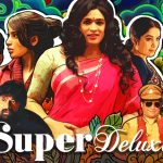 Super Deluxe: A Tamil Film Shows How Morality Breeds Toxic Masculinity