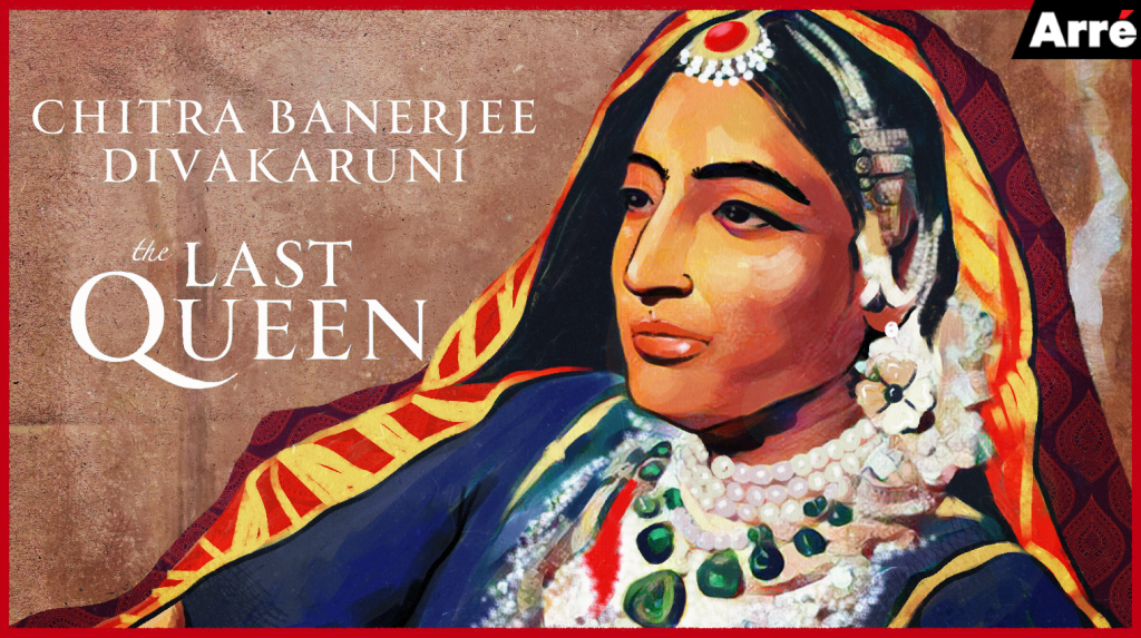 Chitra Banerjee Divakaruni’s The Last Queen is the Story of a Rani Every Woman Can Relate To